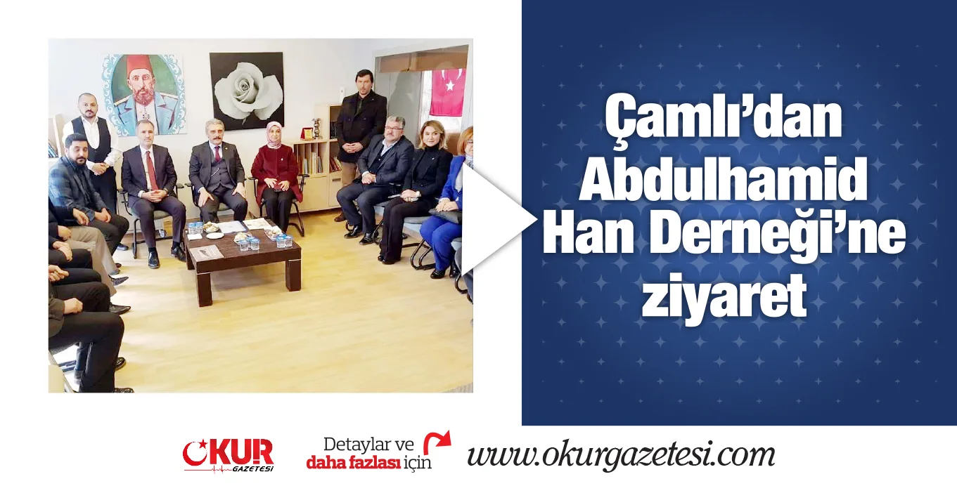 Çamlı'dan Abdulhamid Han Derneği'ne ziyaret