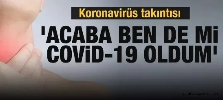 Acaba ben de mi korona oldum?