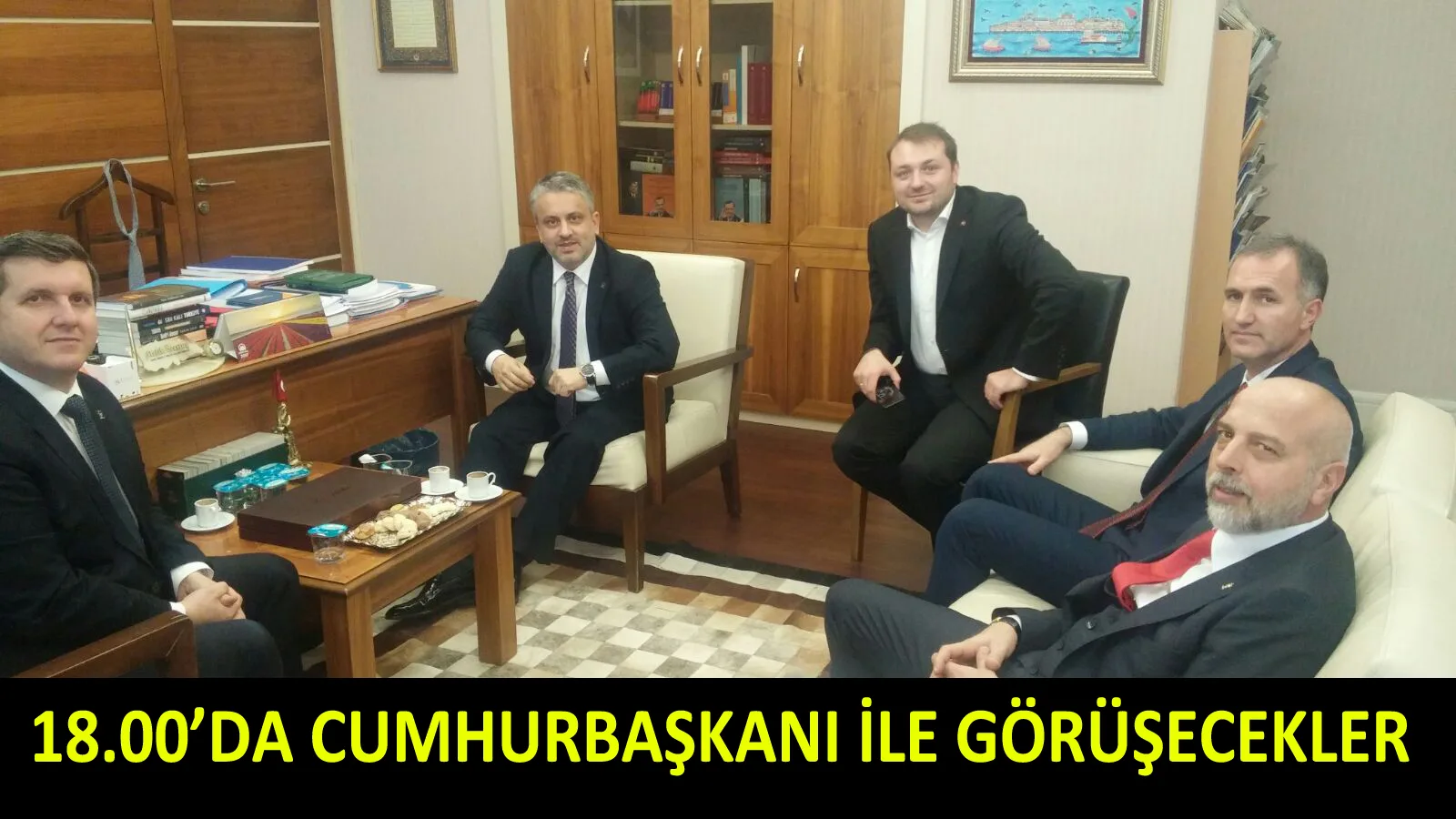 18.00'DA CUMHURBAŞKANI İLE GÖRÜŞECEKLER