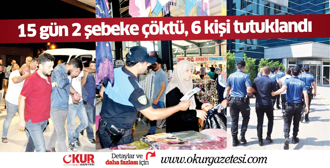 15 gün 2 şebeke çöktü, 6 kişi tutuklandı