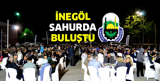 İNEGÖL SAHURDA BULUŞTU