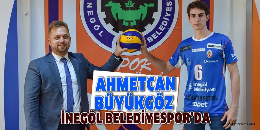AHMETCAN BÜYÜKGÖZ İNEGÖL BELEDİYESPOR’DA