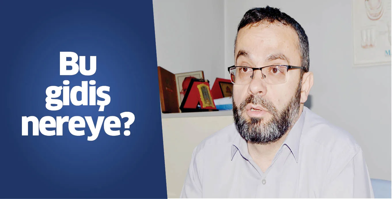 Bu gidiş nereye?