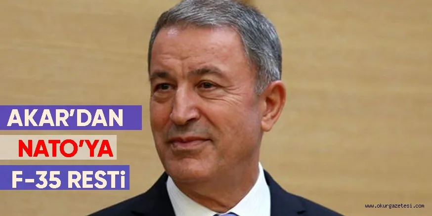 AKAR’DAN NATO’YA F-35 RESTi