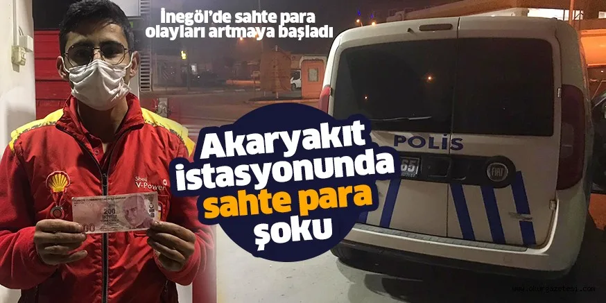 Akaryakıt istasyonunda sahte para şoku