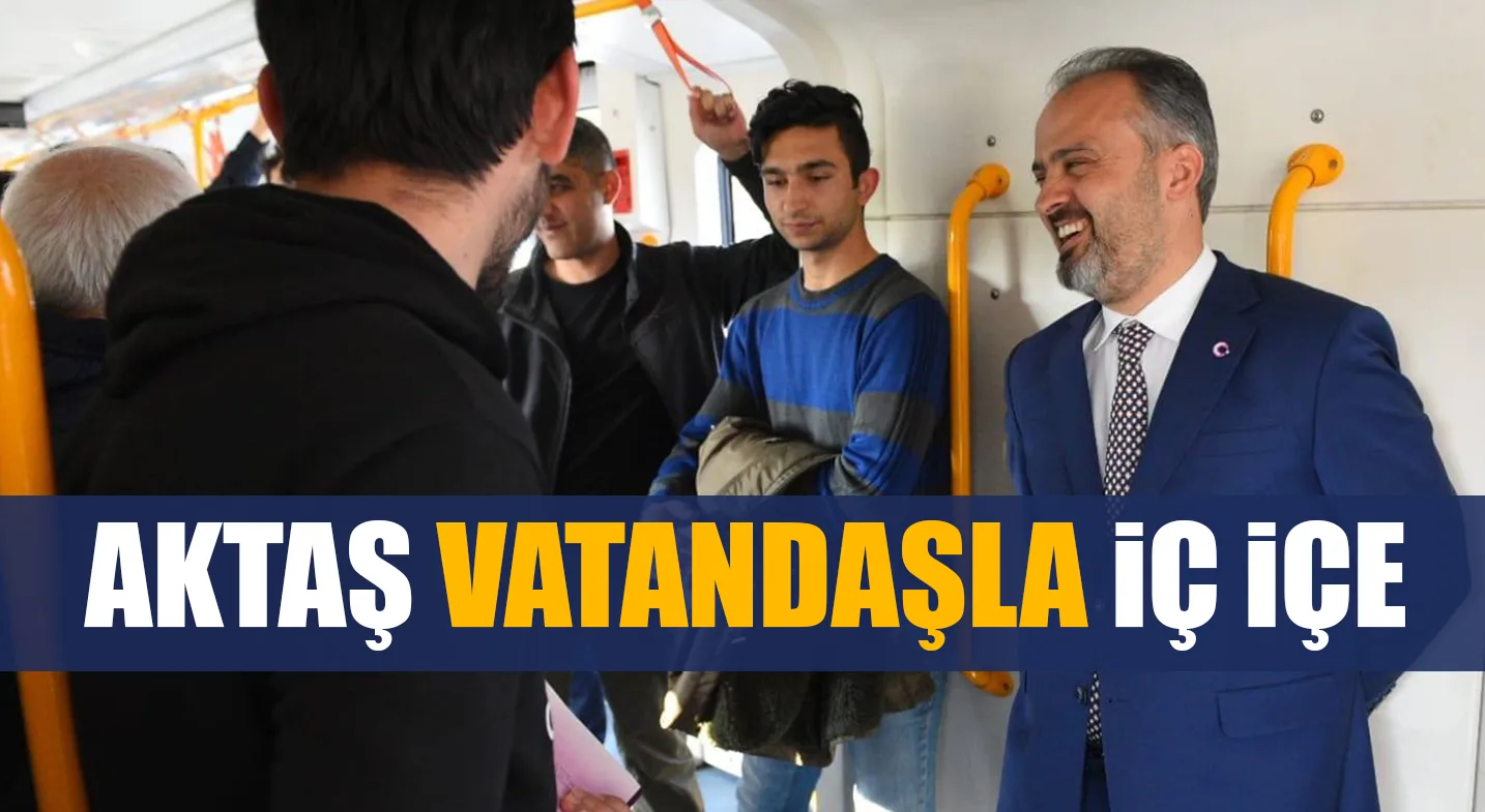 AKTAŞ VATANDAŞLA İÇ İÇE
