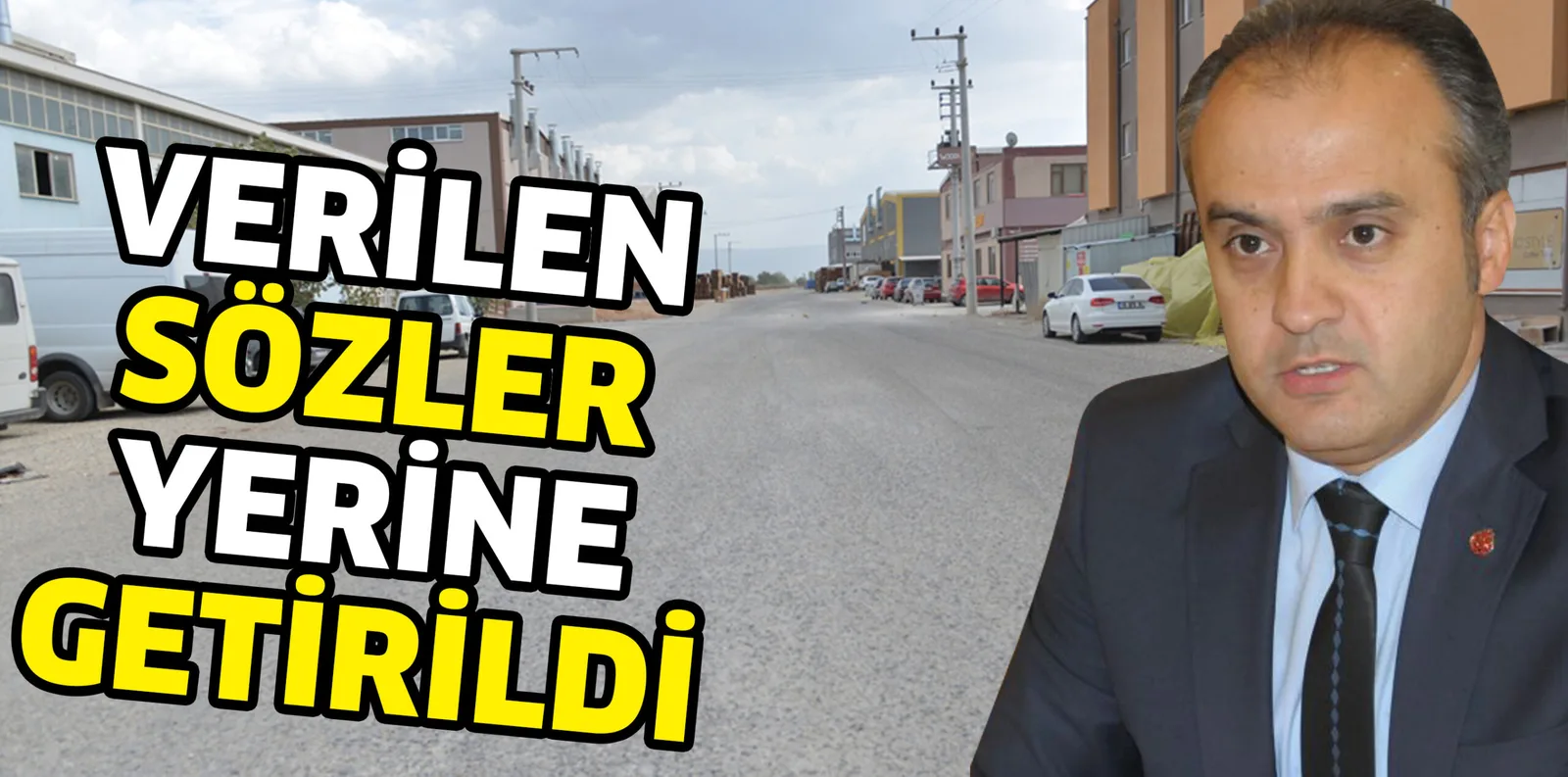 VERİLEN SÖZLER YERİNE GETİRİLDİ