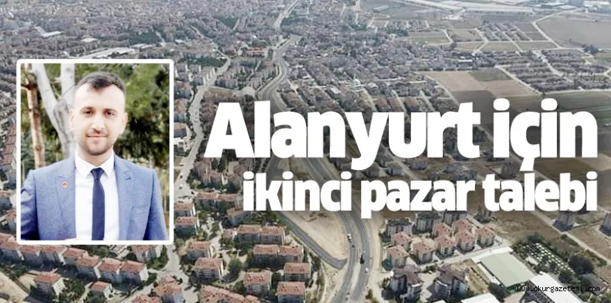 Alanyurt için ikinci pazar talebi