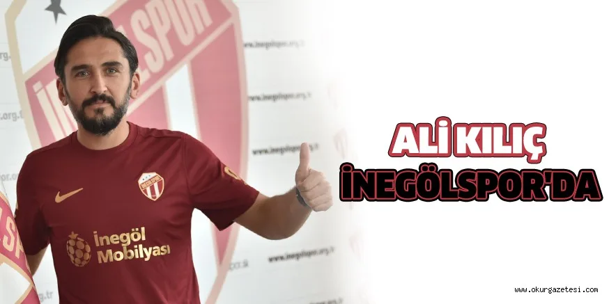 ALİ KILIÇ İNEGÖLSPOR'DA