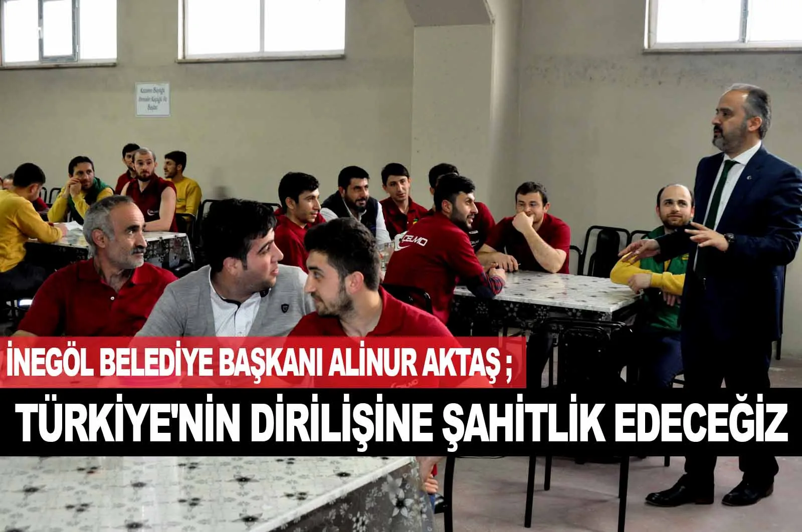 TÜRKİYE'NİN DİRİLİŞİNE ŞAHİTLİK EDECEĞİZ