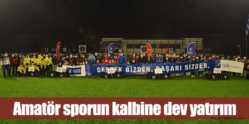 Amatör sporun kalbine dev yatırım