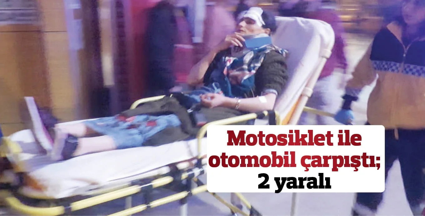 Motosiklet ile otomobil çarpıştı; 2 yaralı