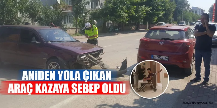 ANiDEN YOLA ÇIKAN ARAÇ KAZAYA SEBEP OLDU