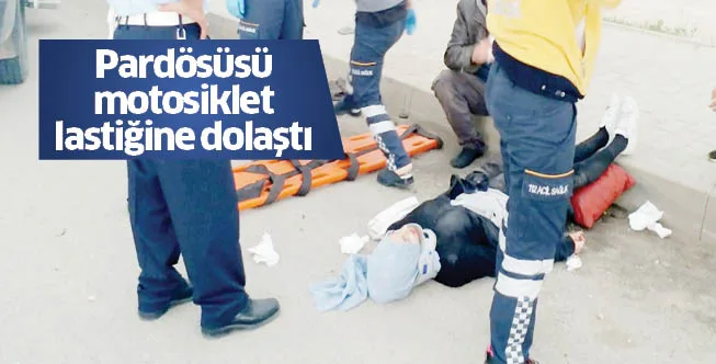 Pardösüsü motosiklet lastiğine dolaştı