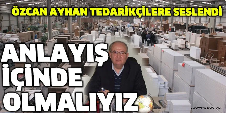 ANLAYIŞ İÇİNDE OLMALIYIZ