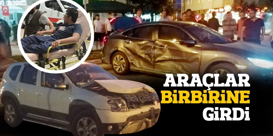 ARAÇLAR BİRBİRİNE GİRDİ