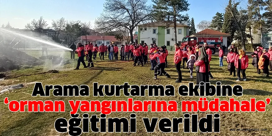 Arama kurtarma ekibine ‘orman yangınlarına müdahale’ eğitimi verildi