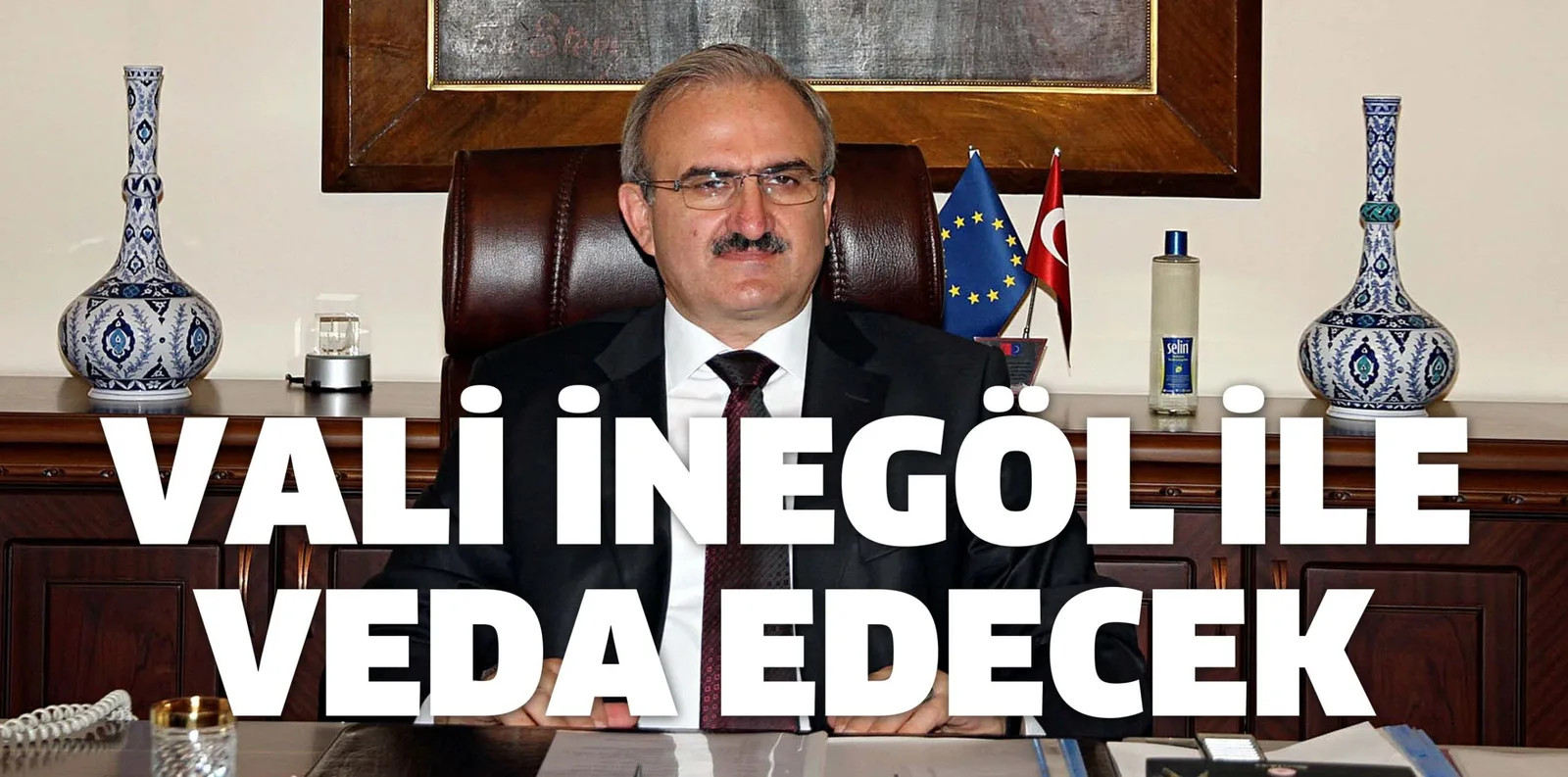 VALİ İNEGÖL İLE VEDA EDECEK
