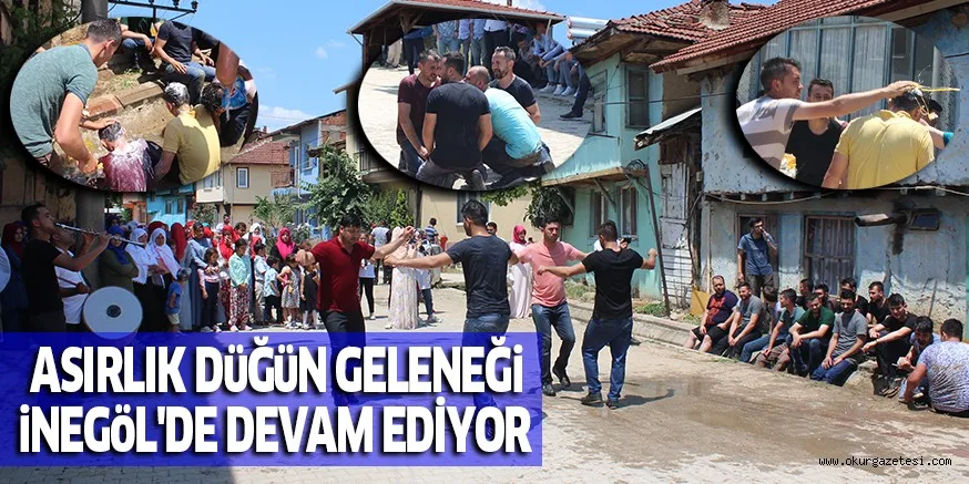 ASIRLIK DüĞüN GELENEĞi iNEGöL'DE DEVAM EDİYOR