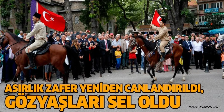 ASIRLIK ZAFER YENİDEN CANLANDIRILDI, GÖZYAŞLARI SEL OLDU