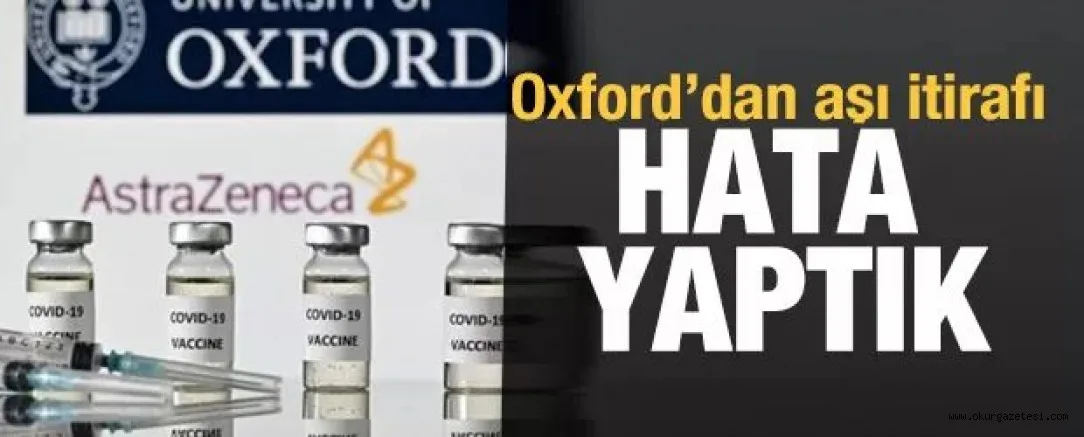 Astrazenca'dan aşı itirafı: Hata yaptık
