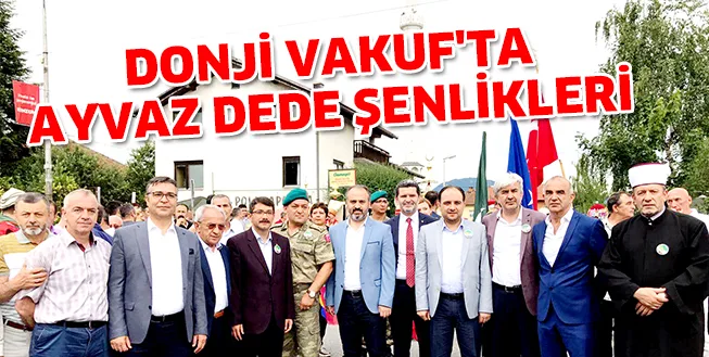 DONJİ VAKUF'TA AYVAZ DEDE ŞENLİKLERİ
