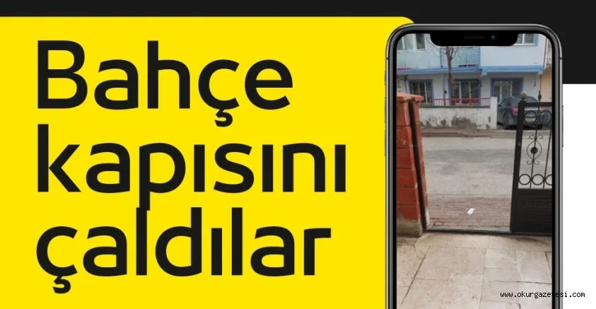 Bahçe kapısını çaldılar