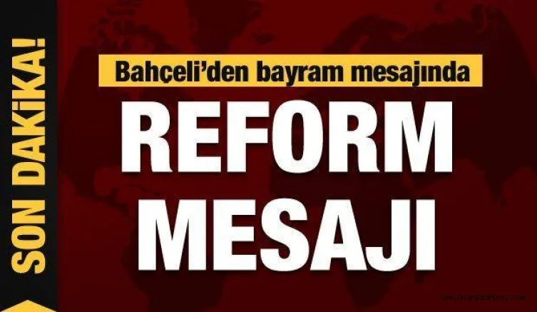 Bahçeli'den bayram mesajında 'reform' ayrıntısı