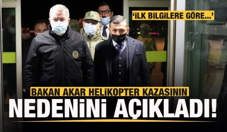 Bakan Akar helikopter kazasının nedenini açıkladı: İlk bilgilere göre...