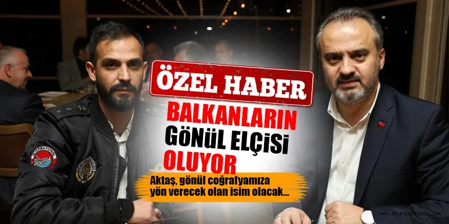 BALKANLARIN GöNüL ELÇiSi OLUYOR