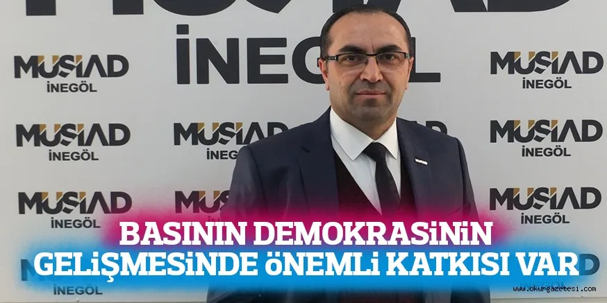 BASININ DEMOKRASiNiN GELiŞMESiNDE öNEMLi KATKISI VAR