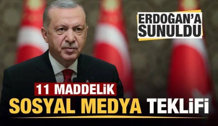 Başkan Erdoğan'a sunuldu! İşte 11 maddelik 'sosyal medya' teklifi!