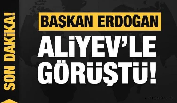 Başkan Erdoğan Aliyev'le görüştü!