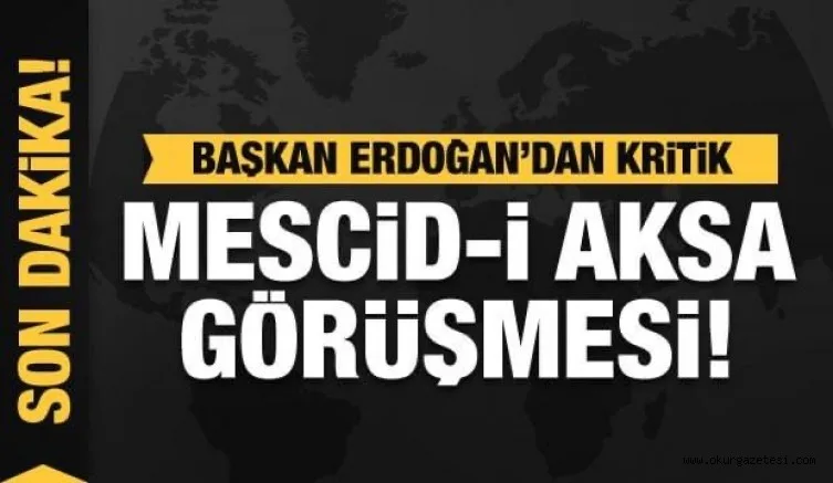 Başkan Erdoğan'dan peş peşe 'Mescid-i Aksa' görüşmesi