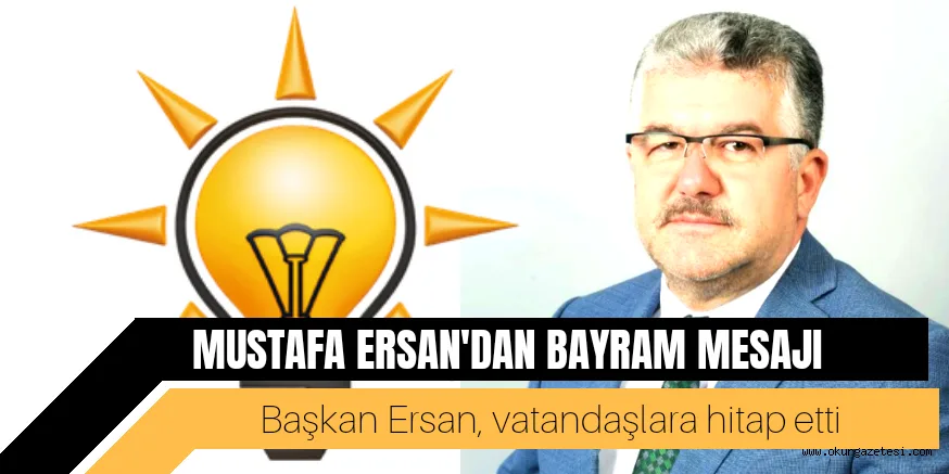 BAŞKAN ERSAN'DAN BAYRAM MESAJI