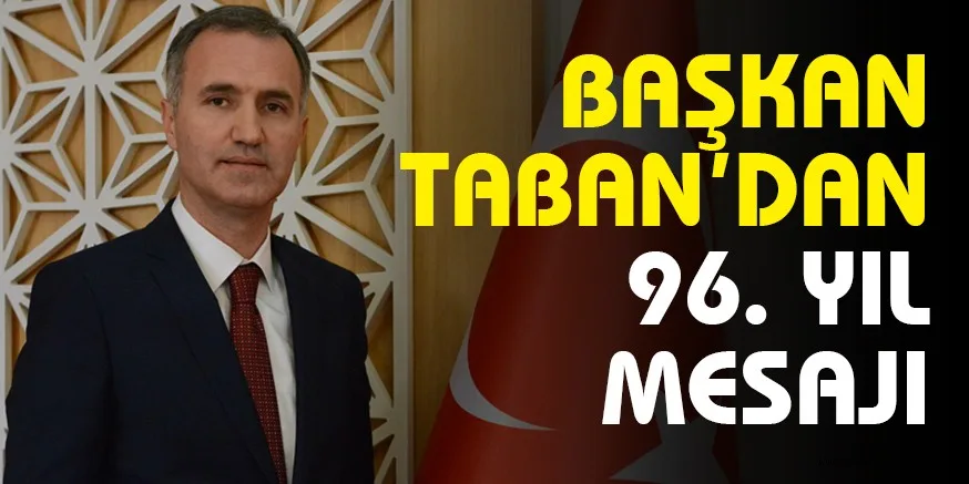 BAŞKAN TABAN’DAN 96. YIL MESAJI