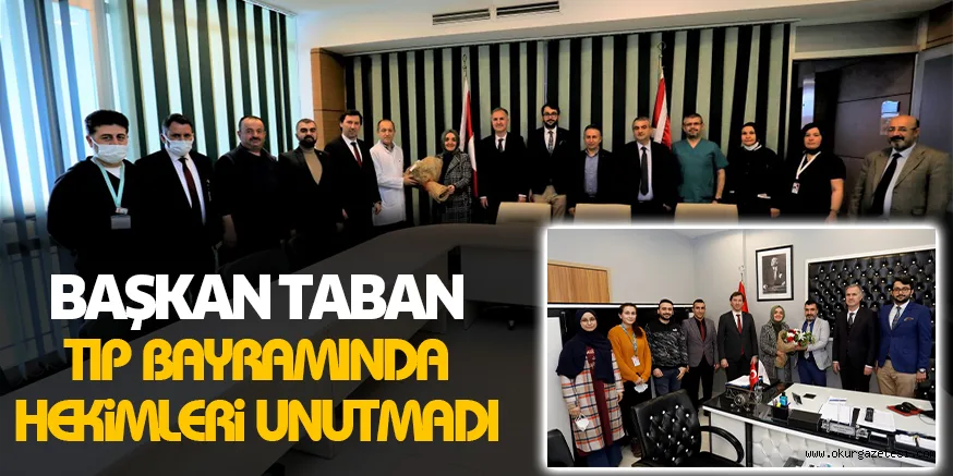 BAŞKAN TABAN TIP BAYRAMINDA HEKiMLERi UNUTMADI