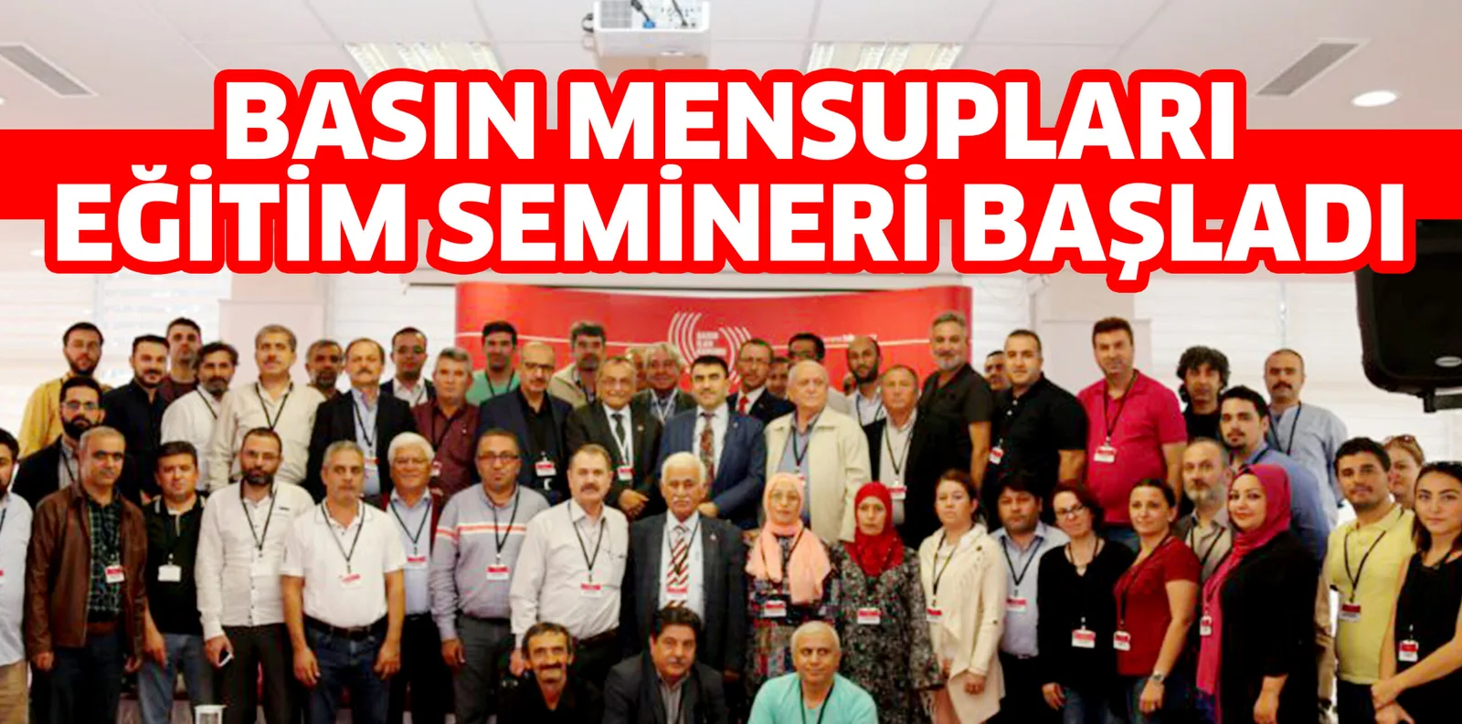 BASIN MENSUPLARI EĞİTİM SEMİNERİ BAŞLADI