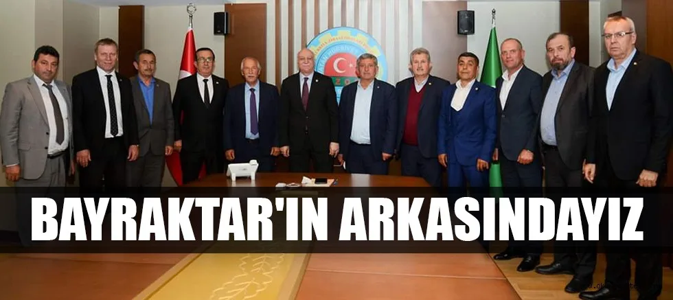 BAYRAKTAR'IN ARKASINDAYIZ