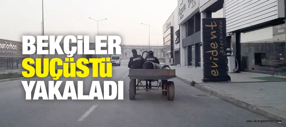 BEKÇiLER SUÇüSTü YAKALADI