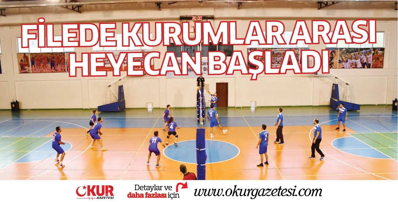 FİLEDE KURUMLAR ARASI HEYECAN BAŞLADI