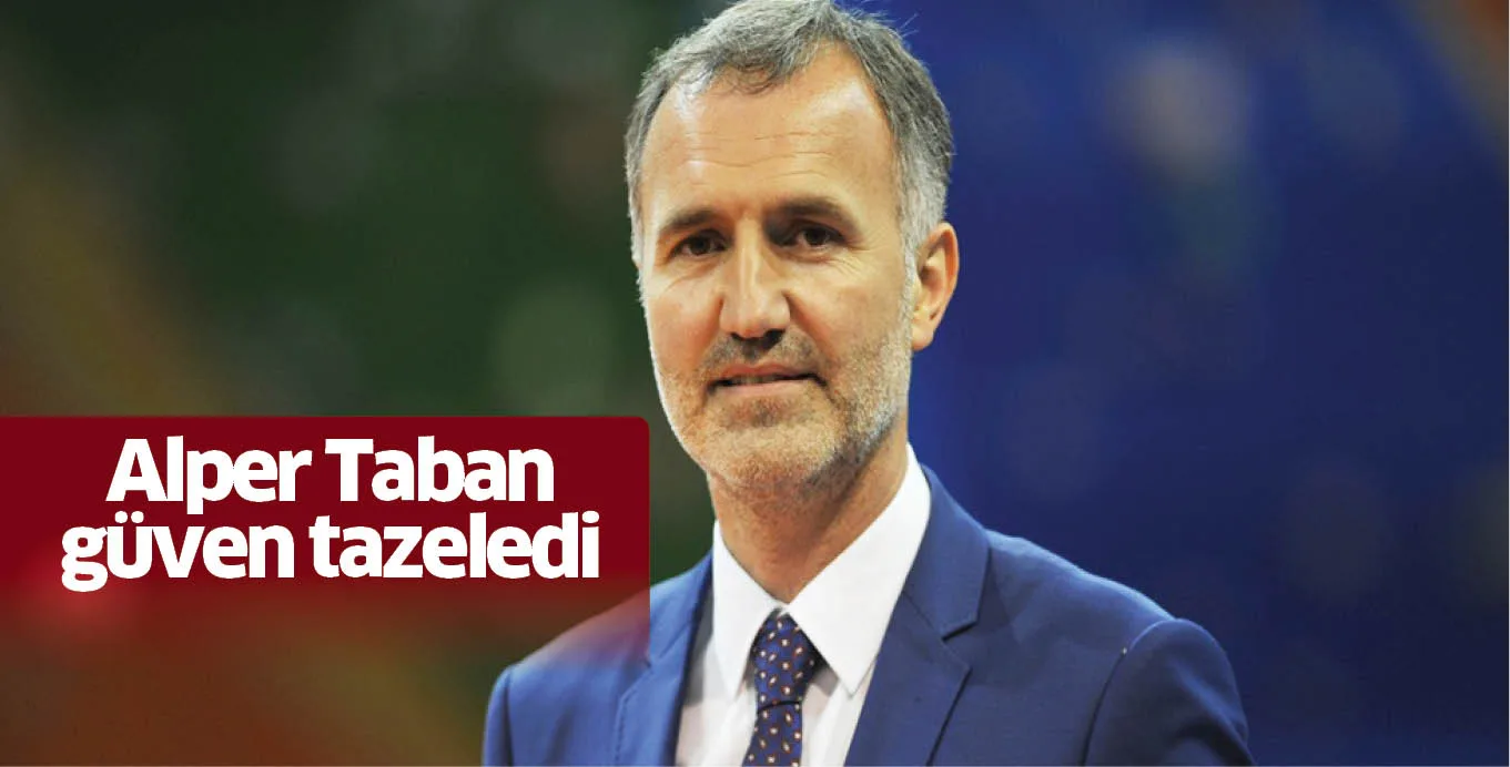 Alper Taban güven tazeledi