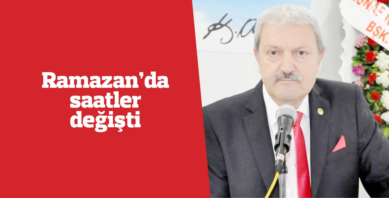 Ramazan'da saatler değişti