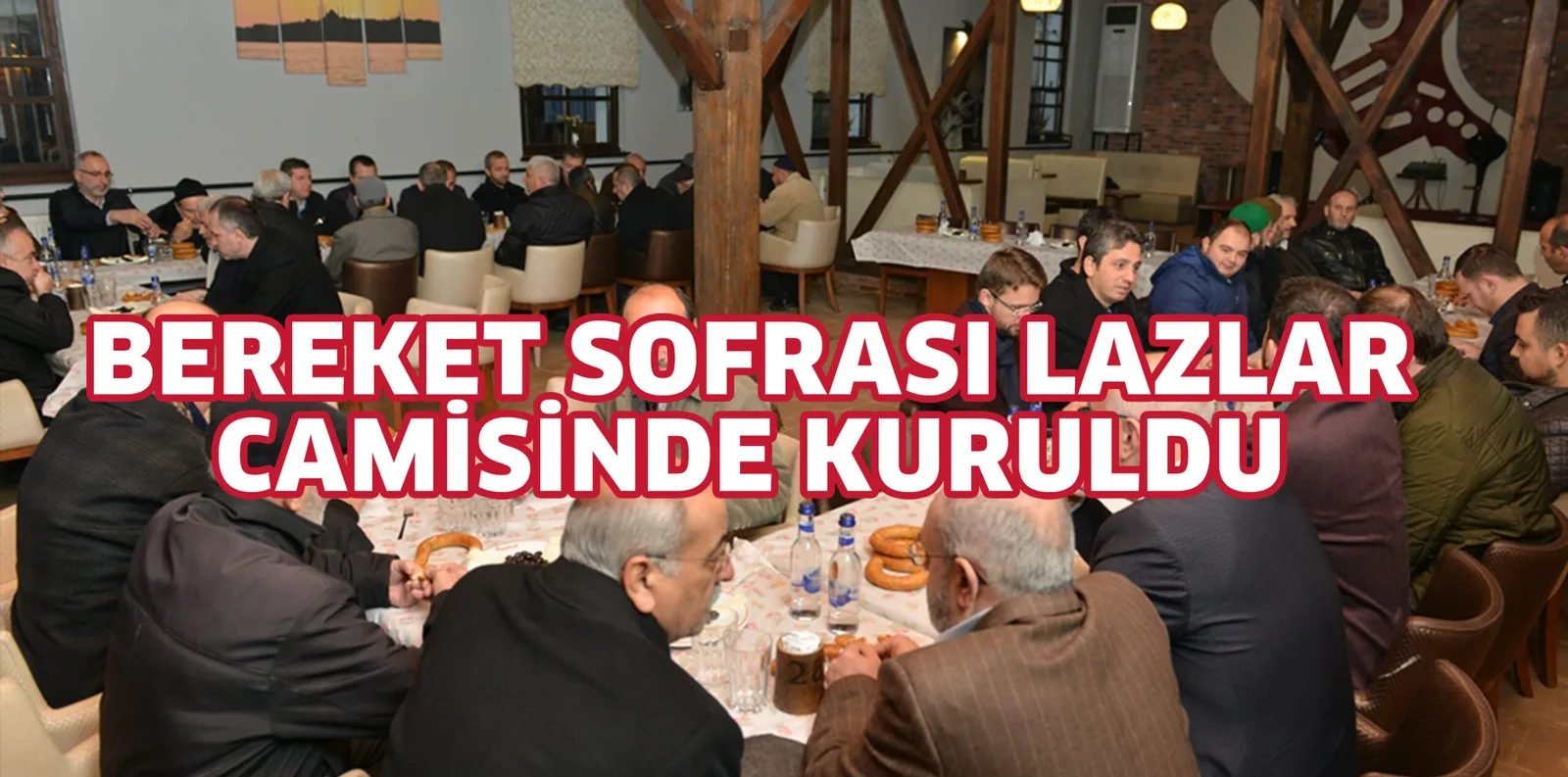 BEREKET SOFRASI LAZLAR CAMİSİNDE KURULDU