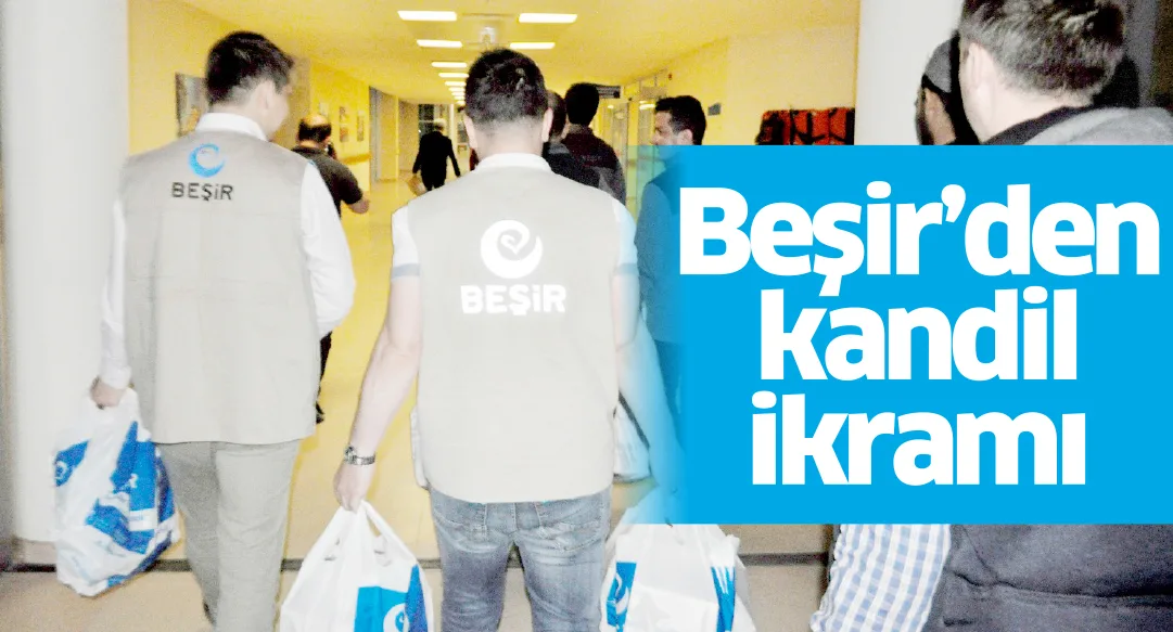 Beşir'den kandil ikramı