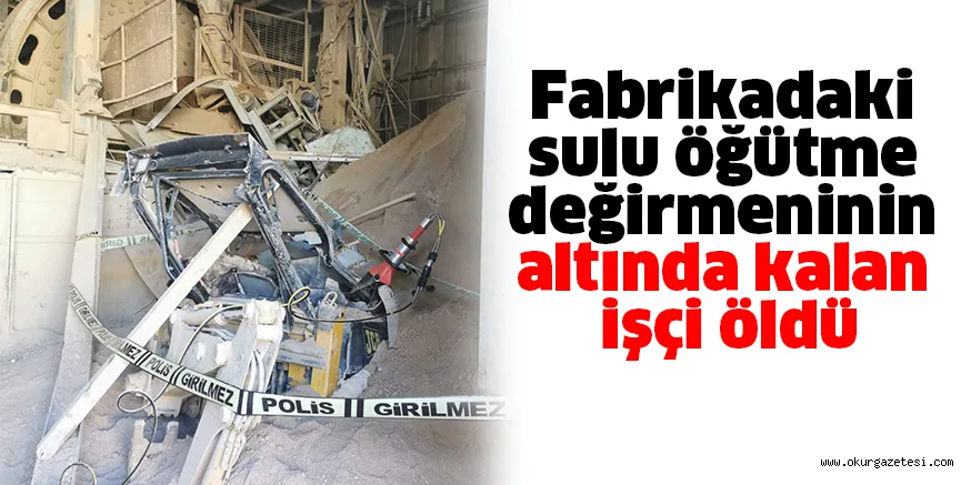 Bilecik'te bir fabrikadaki sulu öğütme değirmeninin altında kalan işçi öldü
