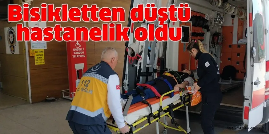 Bisikletten düştü hastanelik oldu