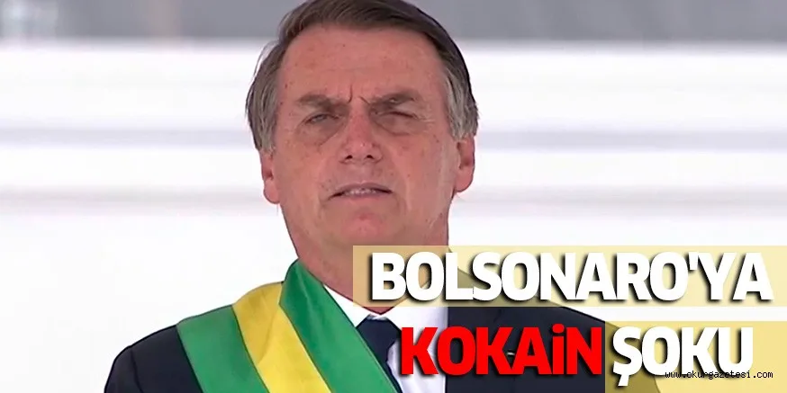 BOLSONARO'YA KOKAiN ŞOKU