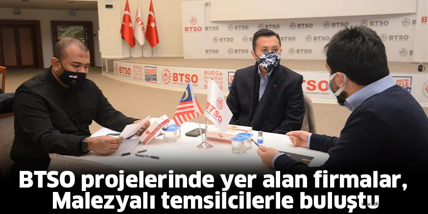 BTSO projelerinde yer alan firmalar, Malezyalı temsilcilerle buluştu