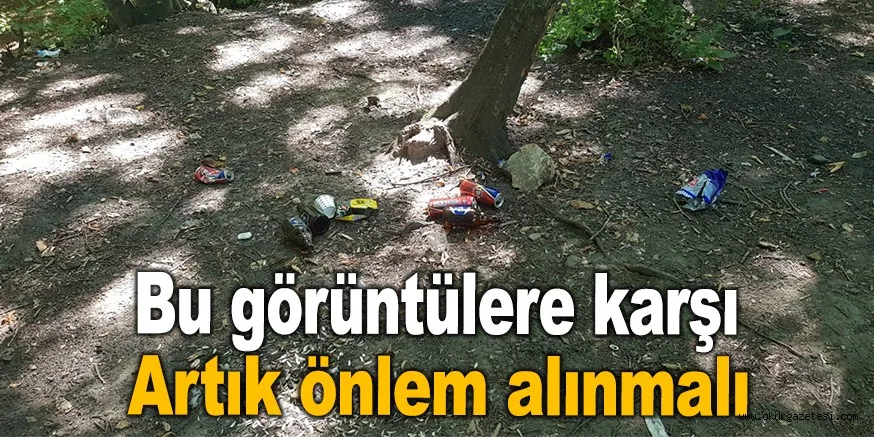 Bu görüntülere karşı artık önlem alınmalı